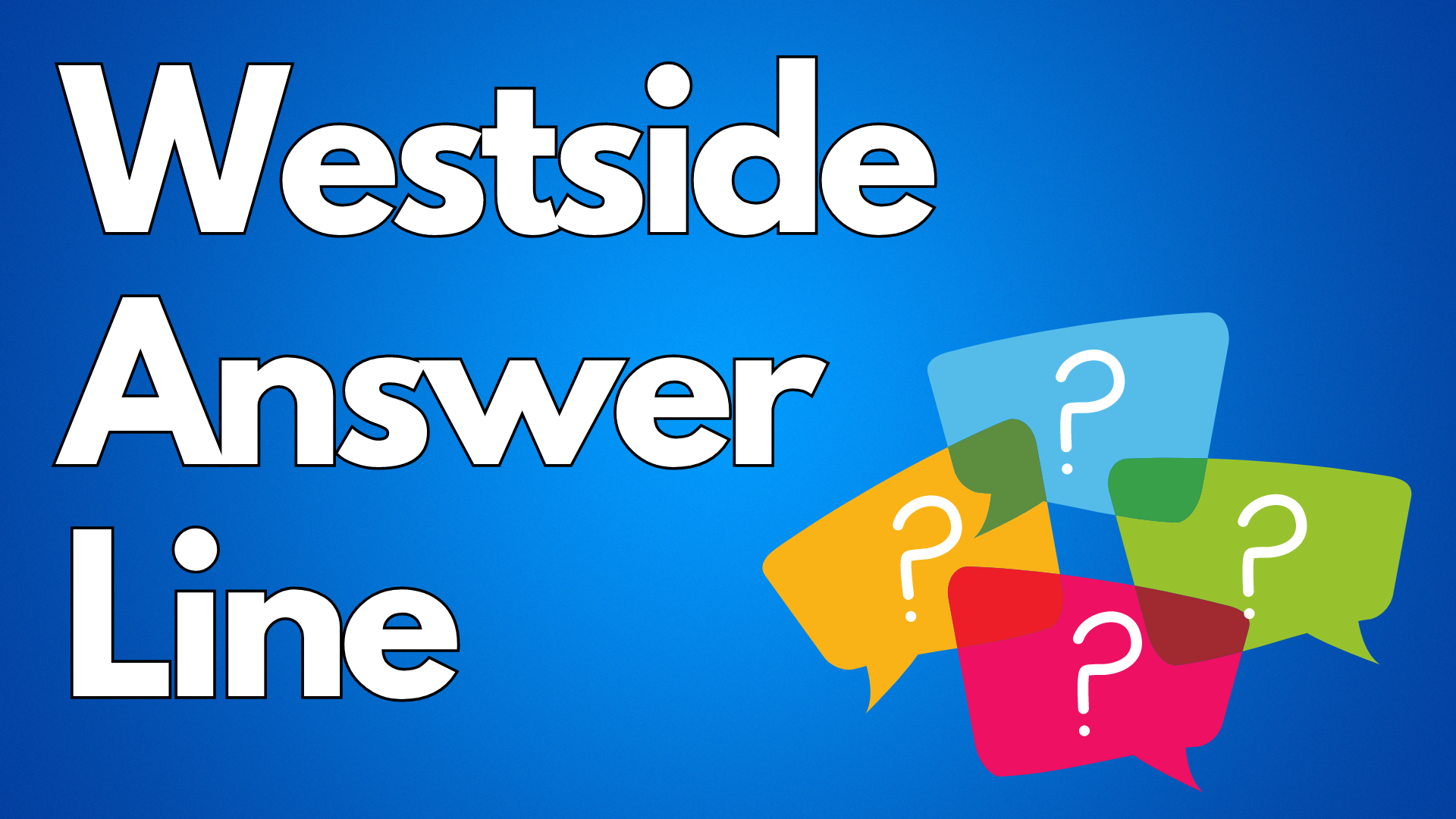  Westside Answer Line